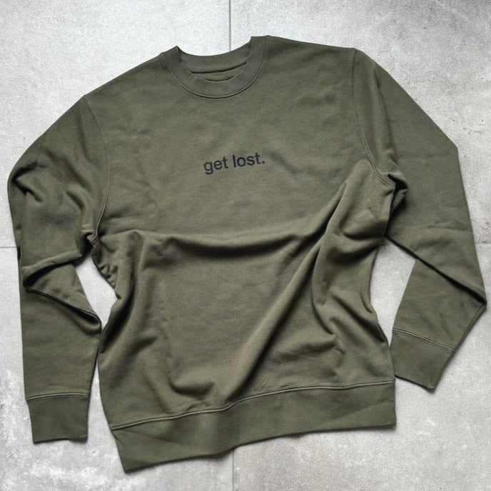 Army green unisex sweater with "get lost" text, made from recycled polyester and organic cotton.